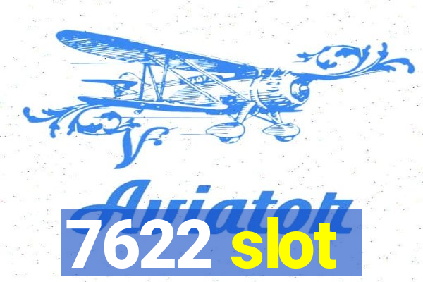 7622 slot